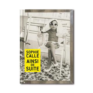 Ainsi de suite  Sophie Calle / ソフィ・カル作品集