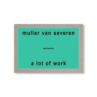 【予約／5月中の入荷予定】A LOT OF WORK by Muller Van Severen　ミュラー・ヴァン・セヴェレン作品集