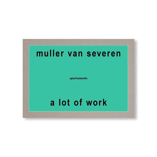 【予約／5月中の入荷予定】A LOT OF WORK by Muller Van Severen　ミュラー・ヴァン・セヴェレン作品集
