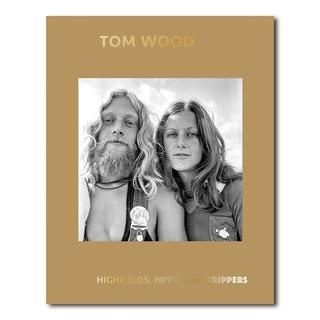 Highfields, Hippies and Strippers（トムウッド）写真集