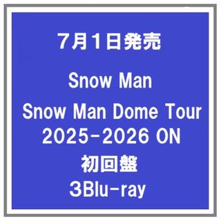 【予約・ポイント５倍】 7/1発売 Snow Man Snow Man Dome Tour 2025-2026 ON 初回盤 ３Blu-ray