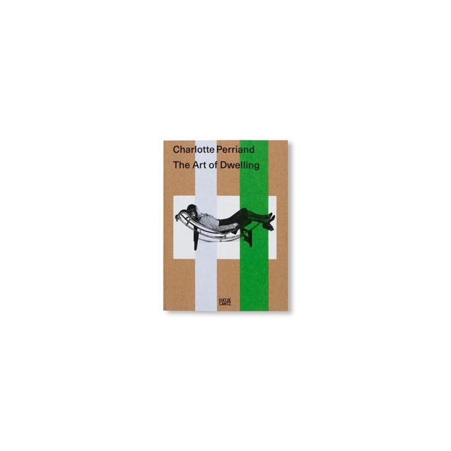 THE ART OF DWELLING by Charlotte Perriand