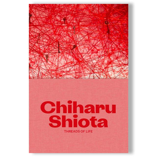 Chiharu Shiota: Threads of Life 塩田千春 作品集