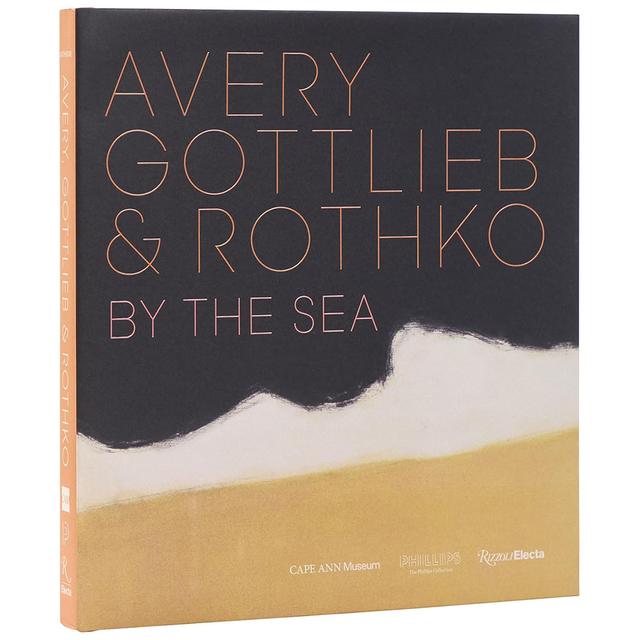 Avery, Gottlieb & Rothko: By the Sea（ミルトン・エイブリー、アドルフ・ゴットリーブ、マーク・ロスコ）作品集