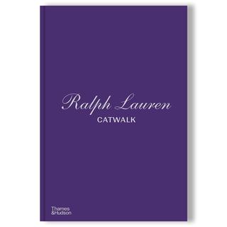 Ralph Lauren Catwalk The Complete Collections: Official and Authorized ラルフ ローレン キャットウォーク ザ コンプリート コレクションズ