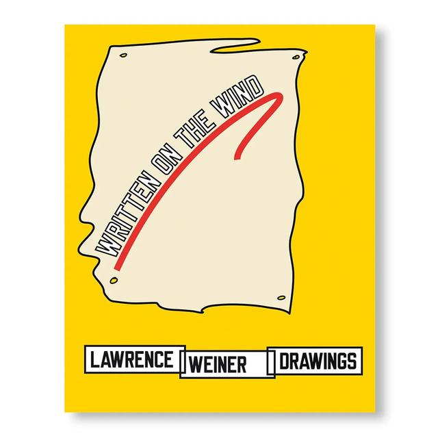 LAWRENCE WEINER: DRAWINGS, WRITTEN ON THE WIND by Lawrence Weiner
