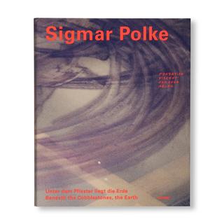 UNTER DEM PFLASTER LIEGT DIE ERDE / BENEATH THE COBBLESTONES, THE EARTH by Sigmar Polke（ジグマー・ポルケ） 作品集
