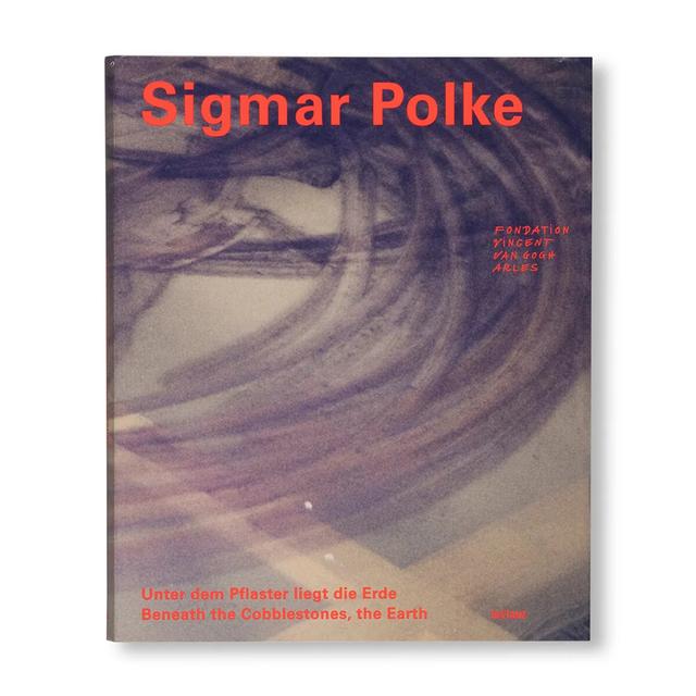 UNTER DEM PFLASTER LIEGT DIE ERDE / BENEATH THE COBBLESTONES, THE EARTH by Sigmar Polke（ジグマー・ポルケ） 作品集