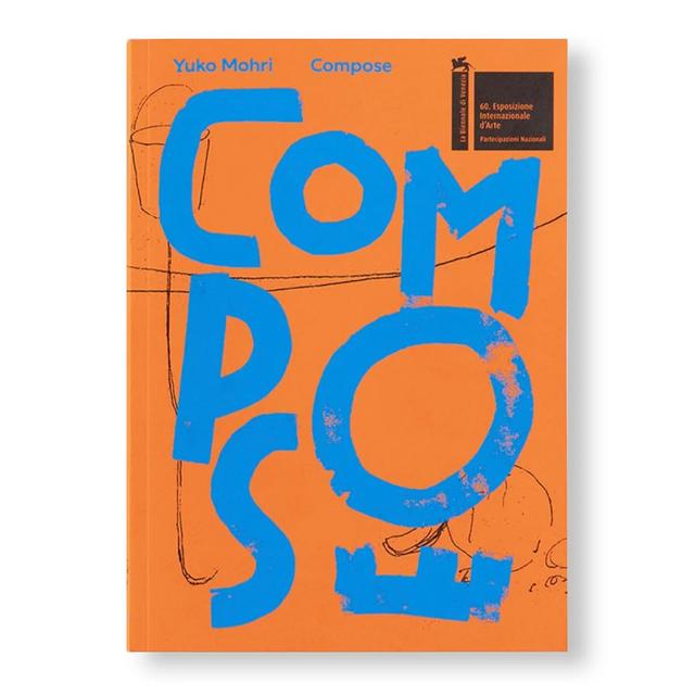 COMPOSE - THE JAPANESE PAVILION. 60TH INTERNATIONAL ART EXHIBITION, LA BIENNALE DI VENEZIA by Yuko Mohri (毛利悠子) 作品集