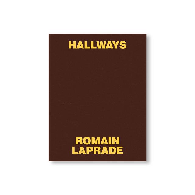 HALLWAYS by Romain Laprade（ロマン・ラプラード） 写真集