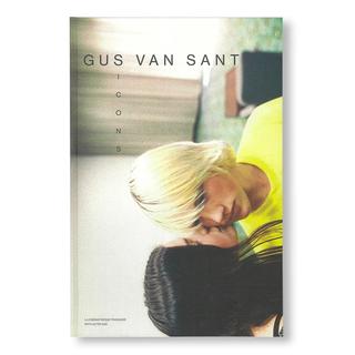 GUS VAN SANT: ICONS by Gus Van Sant(ガス・ヴァン・サント) 写真集