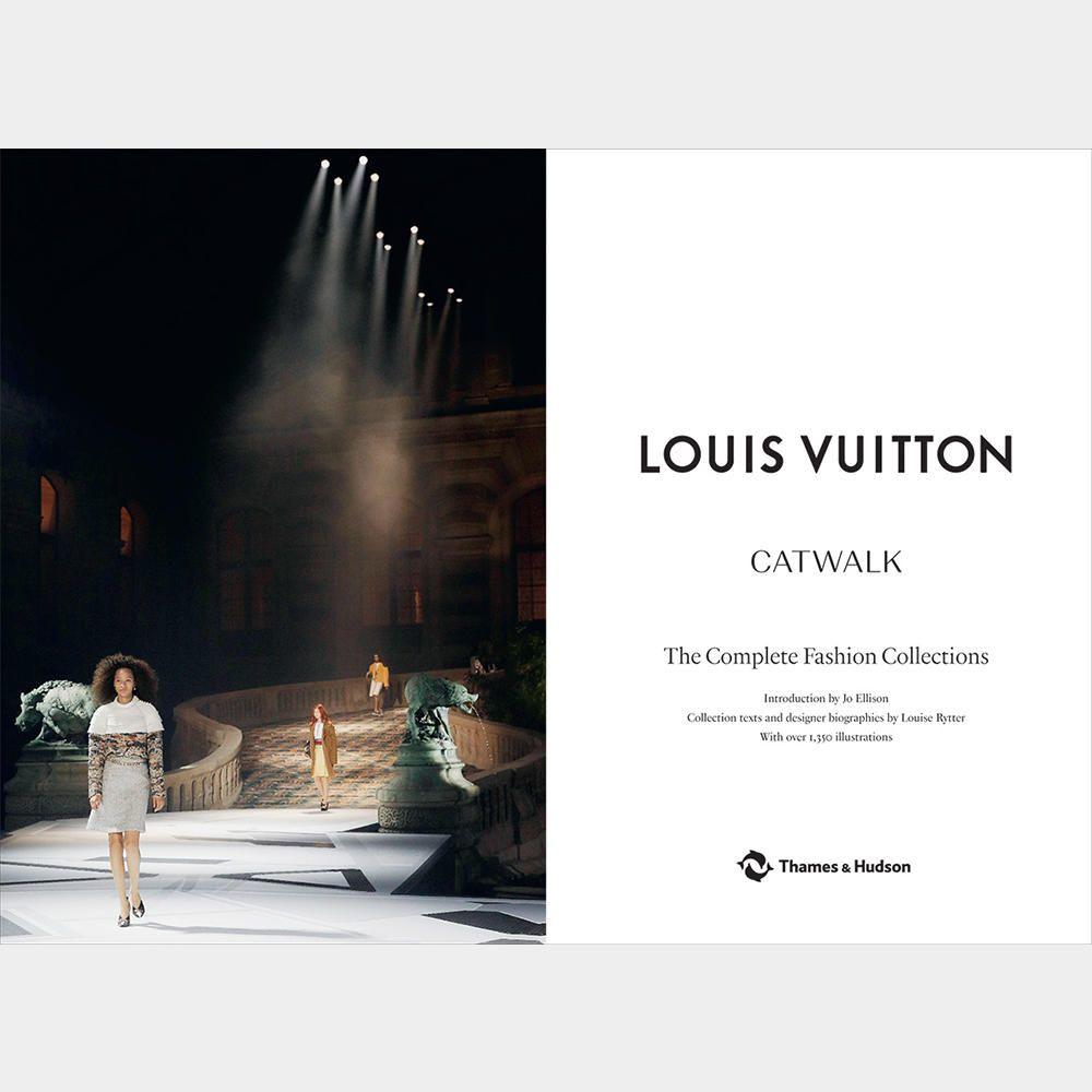 Louis Vuitton Catwalk: The Complete Fashion Collections　