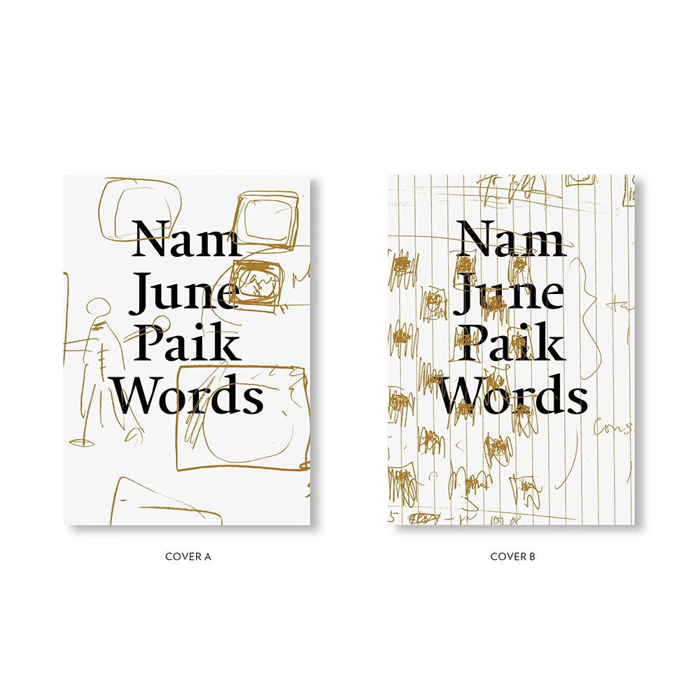 【予約／表紙の選択可】NAM JUNE PAIK WORDS by Nam June Paik（ナムジュン・パイク）作品集 ※11月中旬入荷予定