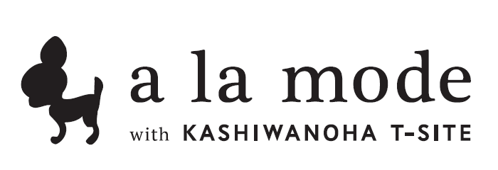a la mode with KASHIWANOHA T-SITE